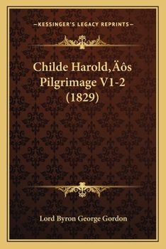 Childe Harold's Pilgrimage: Cantos I. And Ii