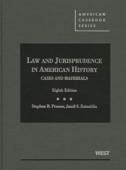 Hardcover Presser and Zainaldin's Cases and Materials on Law and Jurisprudence in American History, 8th Book