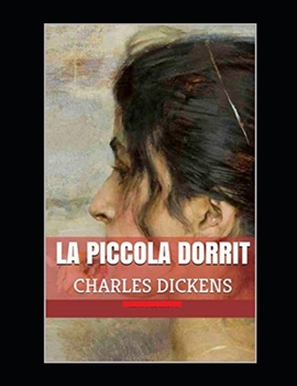 Paperback La piccola Dorrit Annotato [Italian] Book