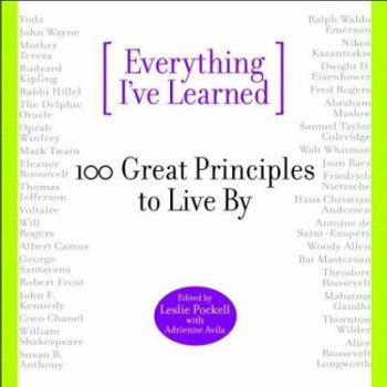 Hardcover Everything I've Learned: 100 Great Principles to Live by Book