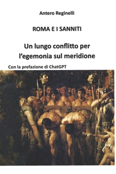 Paperback Roma E I Sanniti: Un lungo conflitto per l'egemonia sul Meridione [Italian] Book