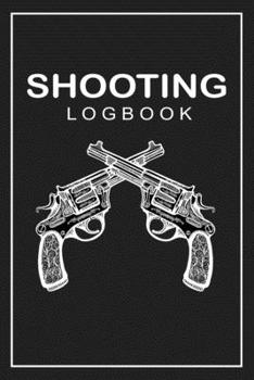 Shooting Logbook: Journal for your shooting sessions | notebook 110 pages 6"x9" | Write down the features and the results of your session