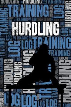 Womens Hurdling Training Log and Diary: Womens Hurdling Training Journal and Book For Female Hurdler and Coach - Womens Hurdling Notebook Tracker