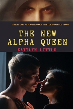 Paperback The New Alpha Queen: Threesome MFM Werewolf Shifter Romance Story Book