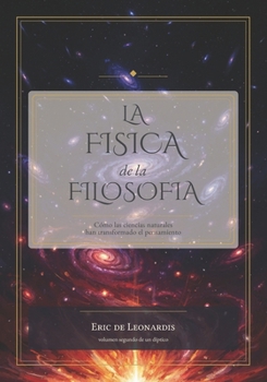 Paperback La Física de la Filosofía: Cómo las ciencias naturales han transformado el pensamiento [Spanish] Book
