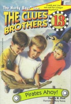 Pirates Ahoy! (Hardy Boys: Clues Brothers, #13) - Book #13 of the Hardy Boys: Clues Brothers