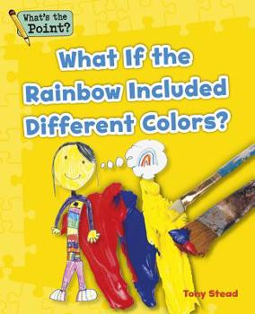Paperback What If the Rainbow Included Different Colors? Book