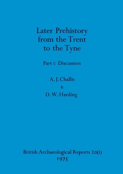 Paperback Later Prehistory from the Trent to the Tyne, Part i: Discussion Book
