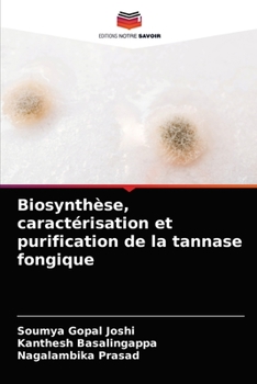 Paperback Biosynthèse, caractérisation et purification de la tannase fongique [French] Book