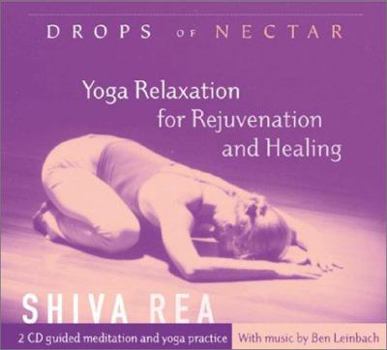 Audio CD Drops of Nectar: Yoga Relaxation for Rejuvenation and Healing Book