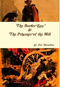 Hardcover The Border Spy & The Prisoner of the Mill Book