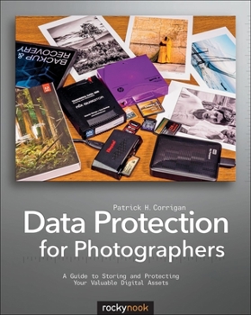 Paperback Data Protection for Photographers: A Guide to Storing and Protecting Your Valuable Digital Assets Book