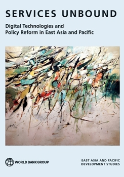 Paperback Services Unbound: Digital Technologies and Policy Reform in East Asia and Pacific Book