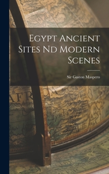 Hardcover Egypt Ancient Sites Nd Modern Scenes Book
