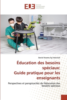 Paperback Éducation des besoins spéciaux: Guide pratique pour les enseignants [French] Book