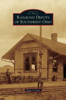 Hardcover Railroad Depots of Southwest Ohio Book