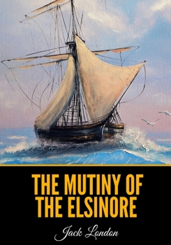 The Mutiny of the Elsinore - Book #7 of the   