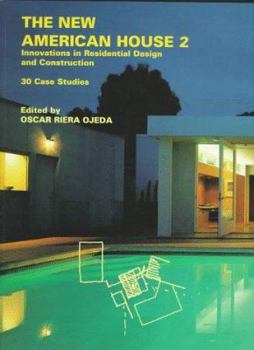 Paperback The New American House 2: Innovations in Residential Design and Construction: 30 Case Studies Book