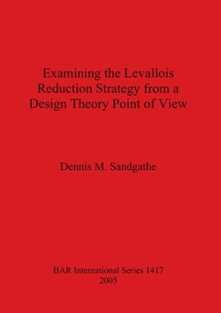 Paperback Examining the Levallois Reduction Strategy from a Design Theory Point of View Book
