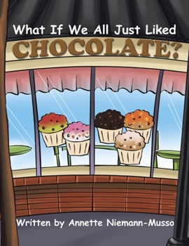Paperback What If We All Just Liked Chocolate? Book