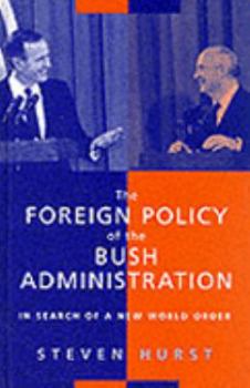 Hardcover Foreign Policy of the Bush Administration Book