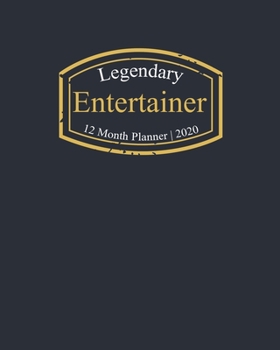 Paperback Legendary Entertainer, 12 Month Planner 2020: A classy black and gold Monthly & Weekly Planner January - December 2020 Book