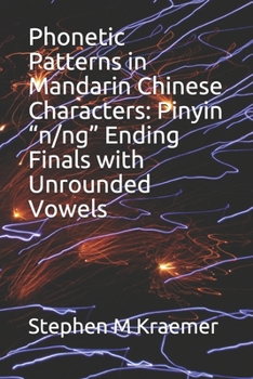 Phonetic Patterns in Mandarin Chinese Characters: Pinyin N/ng Ending Finals with Unrounded Vowels