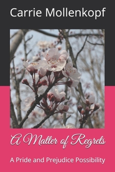 Paperback A Matter of Regrets: A Pride and Prejudice Possibility Book