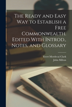 Paperback The Ready and Easy way to Establish a Free Commonwealth. Edited With Introd., Notes, and Glossary Book