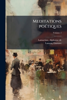 Paperback Meditations poétiques; Volume 2 [French] Book