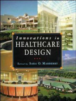 Paperback Innovations in Healthcare Design: Selected Presentations from the First Five Symposia on Healthcare Design Book