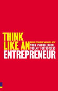 Paperback Think Like an Entrepreneur: Your Psychological Toolkit for Success Book