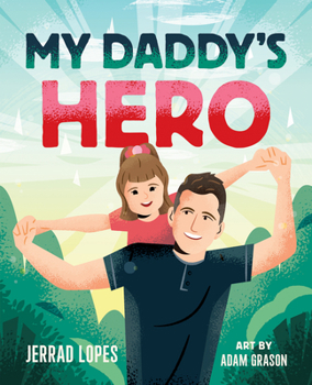 Hardcover My Daddy's Hero: A Story about Jesus, the Ultimate Hero Book