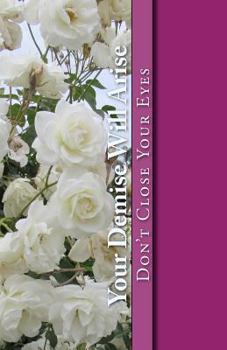 Your Demise Will Arise: Don't Close Your Eyes