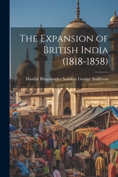 Paperback The Expansion of British India (1818-1858) Book