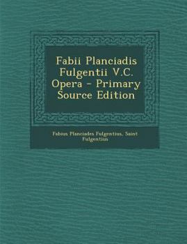 Paperback Fabii Planciadis Fulgentii V.C. Opera [Latin] Book