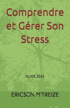Paperback Comprendre et Gérer Son Stress: Guide 2025 [French] Book