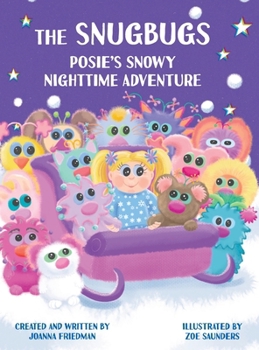 Hardcover The Snugbugs: Posie's Snowy Nighttime Adventure Book