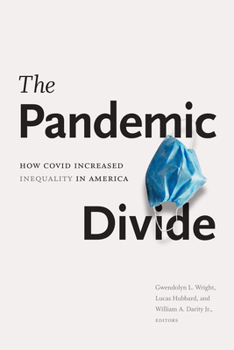 Paperback The Pandemic Divide: How Covid Increased Inequality in America Book