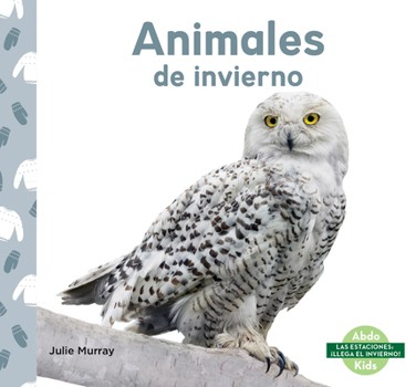 Library Binding Animales de Invierno (Winter Animals) [Spanish] Book