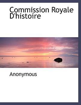 Paperback Commission Royale D'Histoire [French] [Large Print] Book