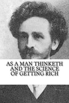 Paperback As a Man Thinketh and The Science of Getting Rich Book