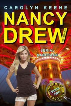 Serial Sabotage - Book #43 of the Nancy Drew: Girl Detective