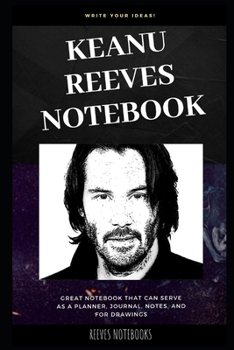 Paperback Keanu Reeves Notebook: Great Notebook for School or as a Diary, Lined With More than 100 Pages. Notebook that can serve as a Planner, Journal Book