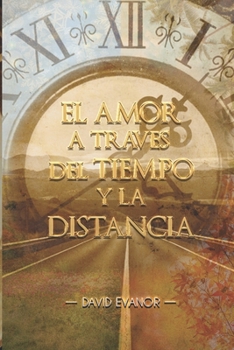 Paperback El Amor a Traves del Tiempo Y La Diistancia [Spanish] Book