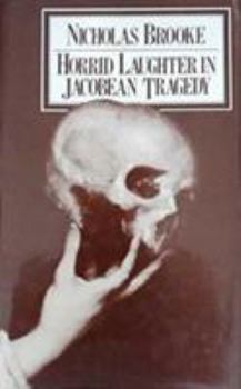 Hardcover Horrid Laughter in Jacobean Tragedy Book