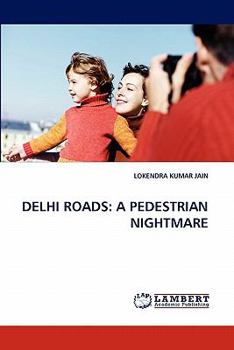 Paperback Delhi Roads: A Pedestrian Nightmare Book