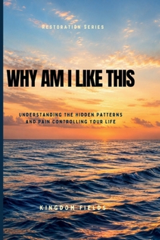 Paperback Why Am I Like This?: Breaking Free from the Patterns Keeping You Stuck Book