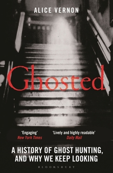 Paperback Ghosted: A History of Ghost Hunting, and Why We Keep Looking Book