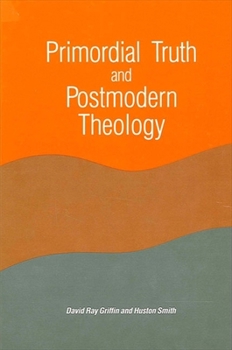 Paperback Primordial Truth and Postmodern Theology Book